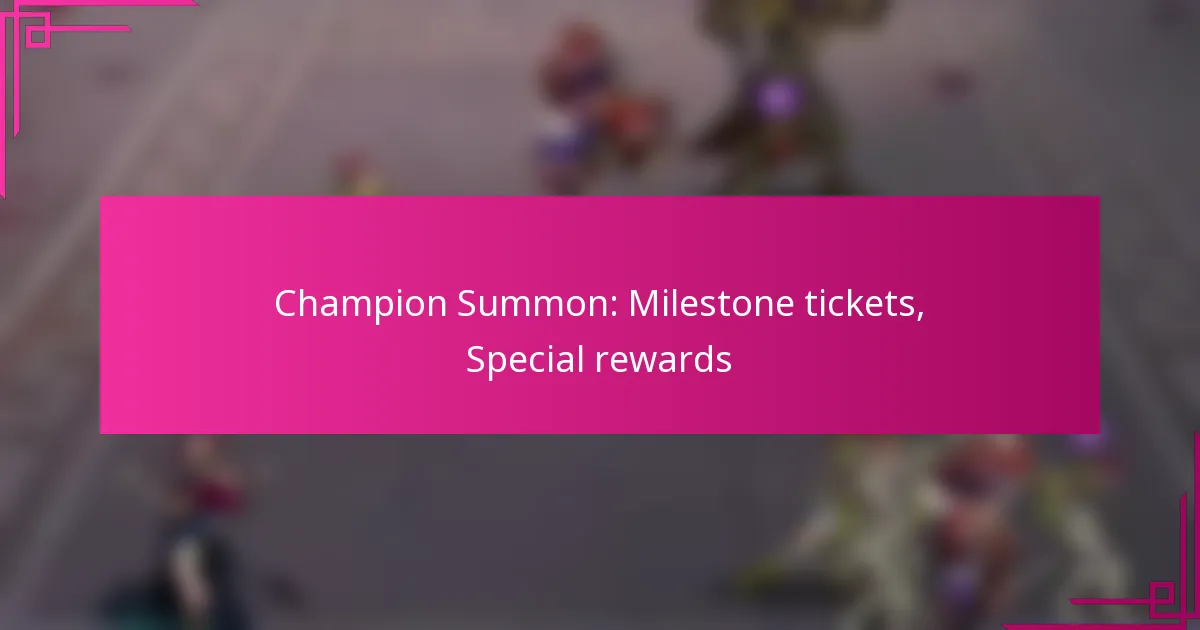 Champion Summon: Milestone tickets, Special rewards