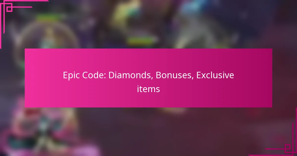 Epic Code: Diamonds, Bonuses, Exclusive items