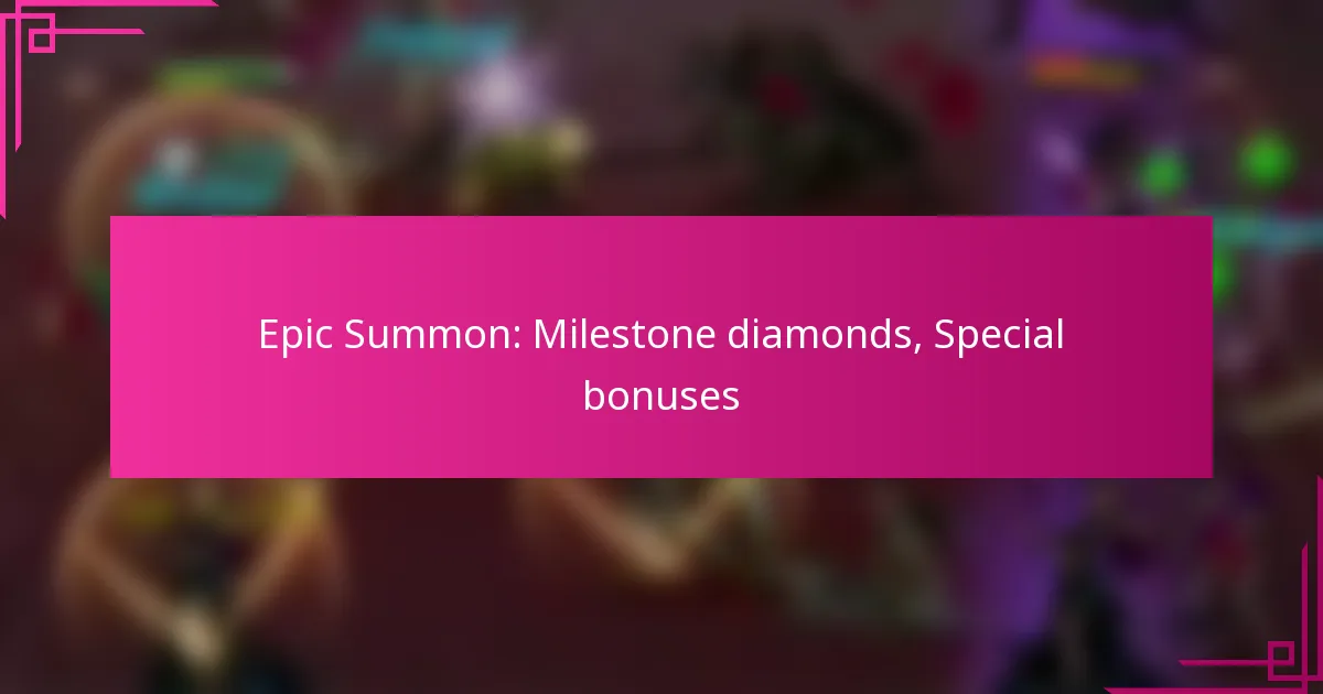 Epic Summon: Milestone diamonds, Special bonuses