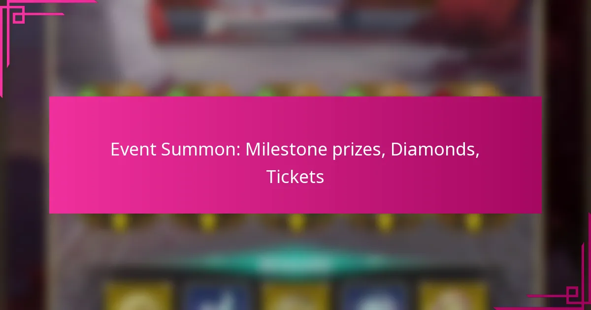 Event Summon: Milestone prizes, Diamonds, Tickets