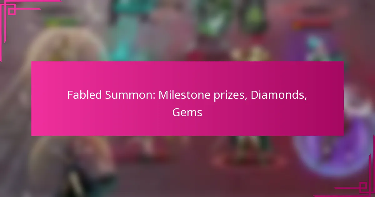 Fabled Summon: Milestone prizes, Diamonds, Gems