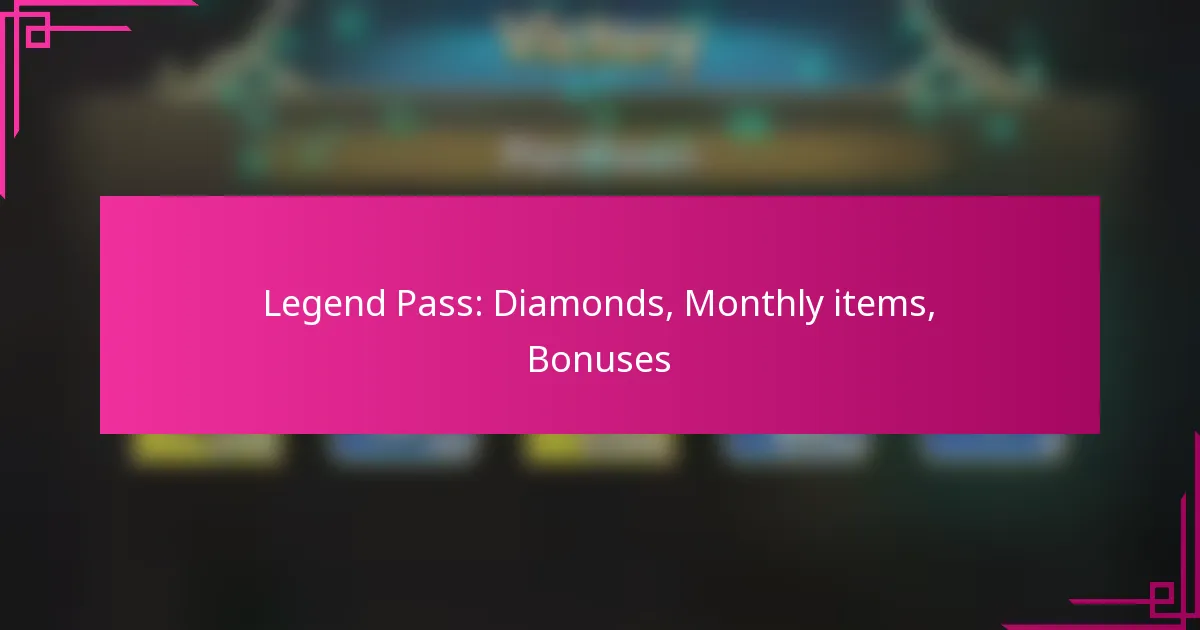 Legend Pass: Diamonds, Monthly items, Bonuses