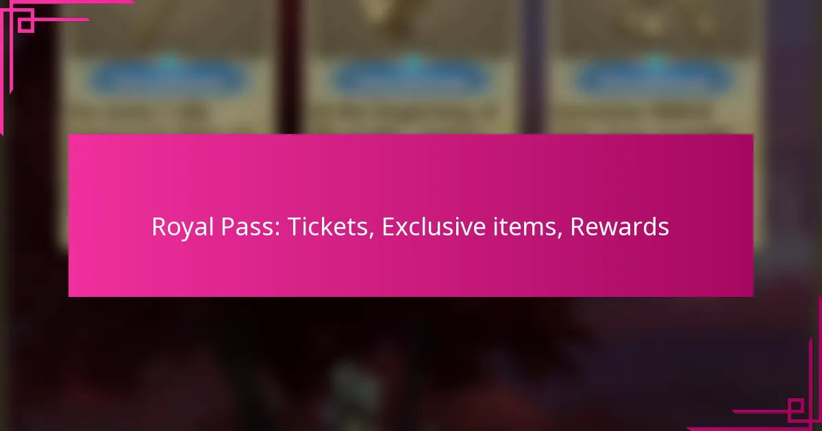 Royal Pass: Tickets, Exclusive items, Rewards