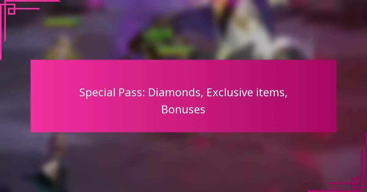 Special Pass: Diamonds, Exclusive items, Bonuses