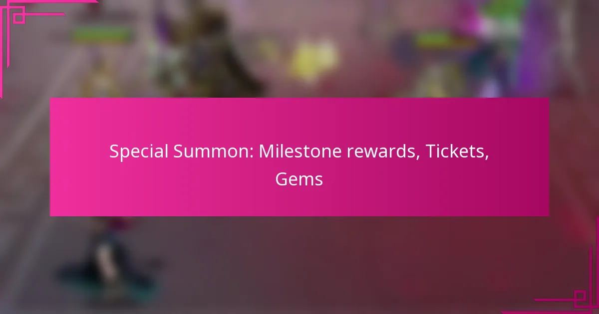 Special Summon: Milestone rewards, Tickets, Gems
