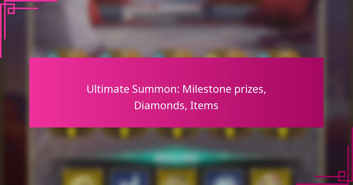 Ultimate Summon: Milestone prizes, Diamonds, Items