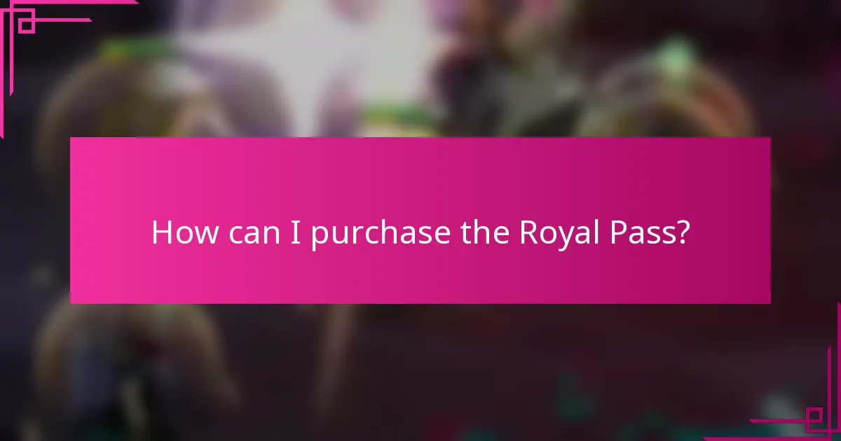 How can I purchase the Royal Pass?