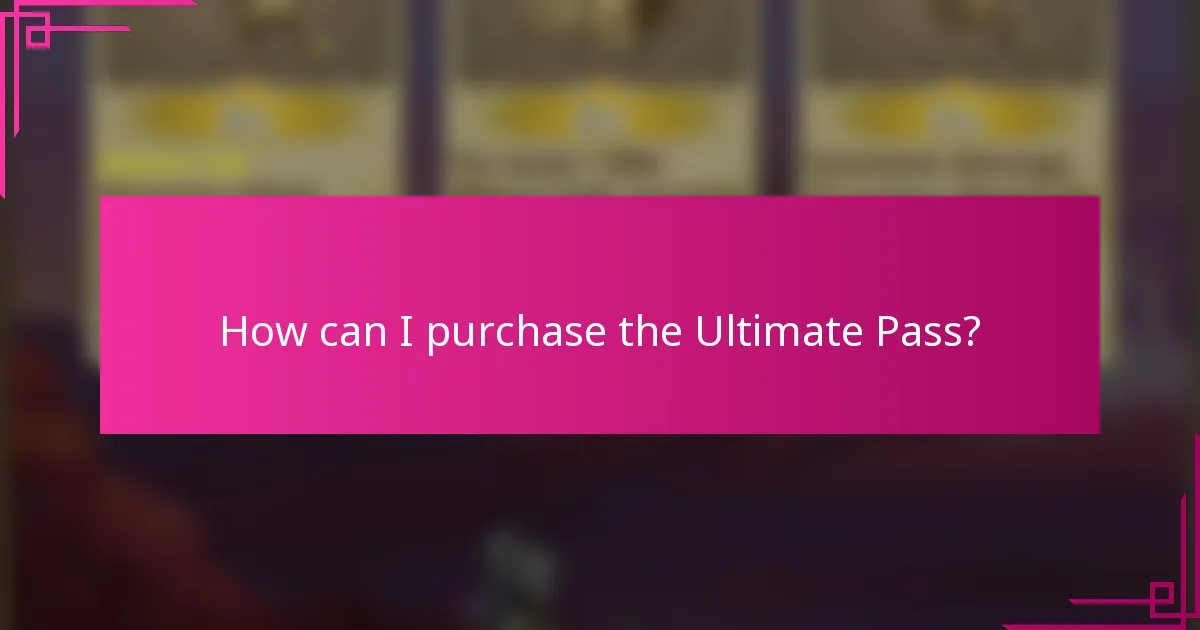 How can I purchase the Ultimate Pass?