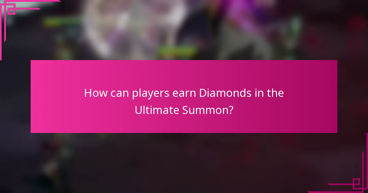 How can players earn Diamonds in the Ultimate Summon?
