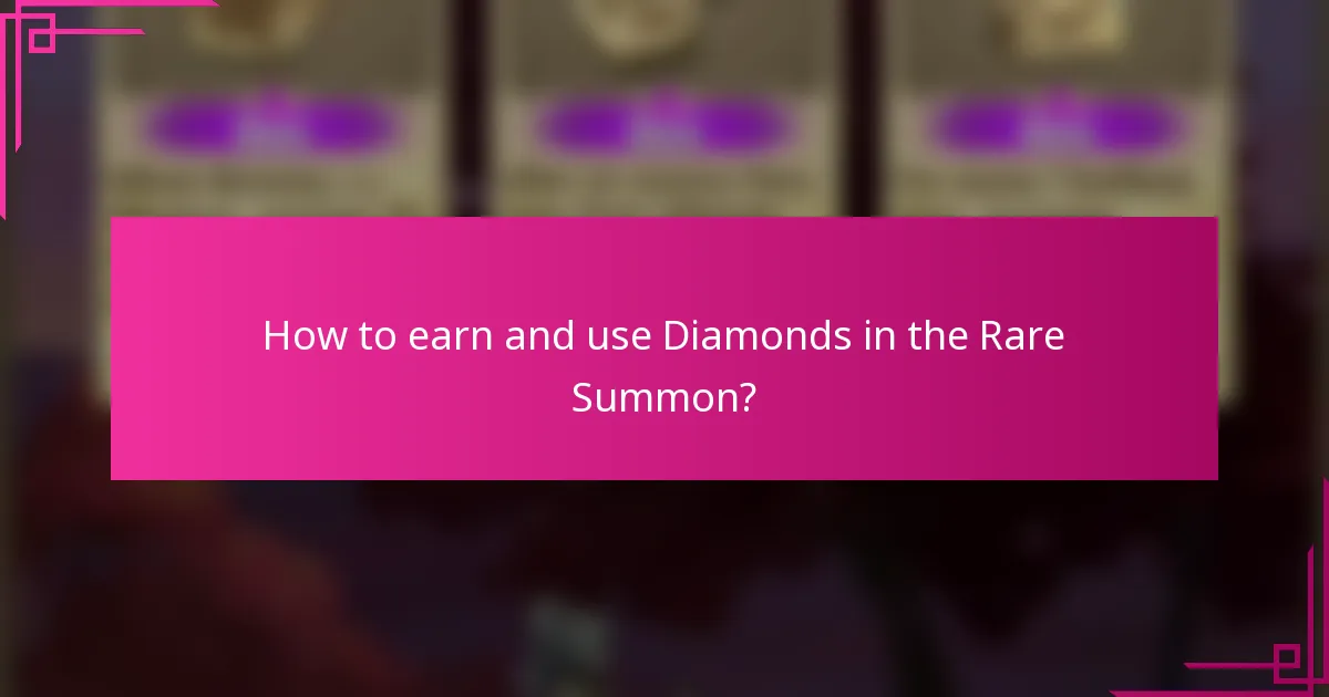 How to earn and use Diamonds in the Rare Summon?