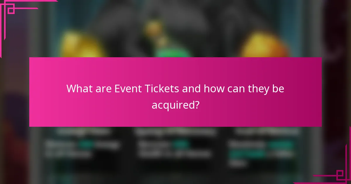 What are Event Tickets and how can they be acquired?