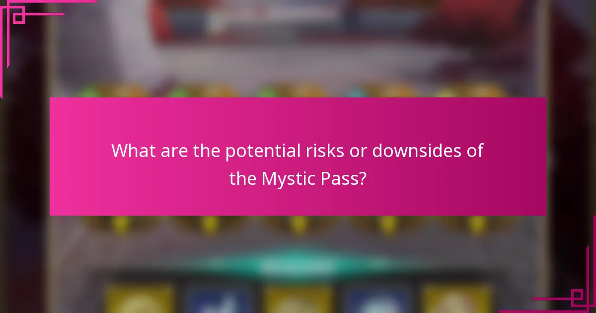 What are the potential risks or downsides of the Mystic Pass?