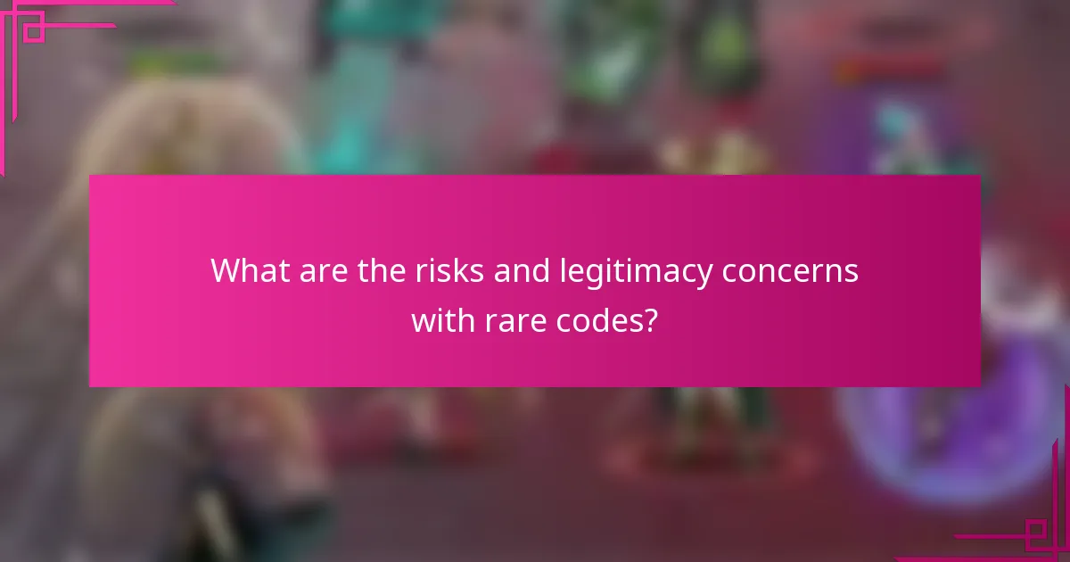 What are the risks and legitimacy concerns with rare codes?