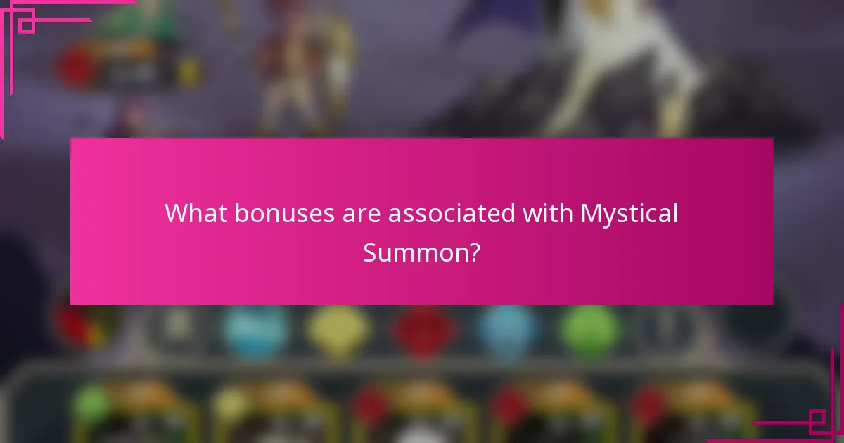 What bonuses are associated with Mystical Summon?