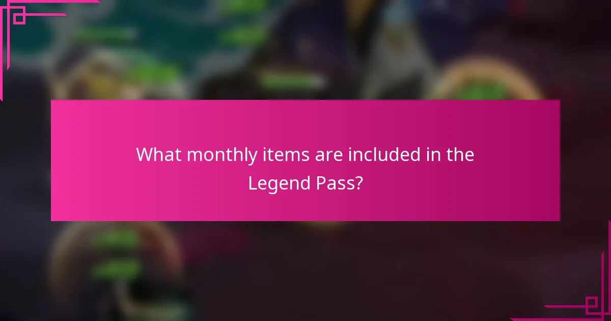 What monthly items are included in the Legend Pass?