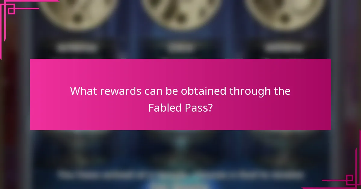 What rewards can be obtained through the Fabled Pass?
