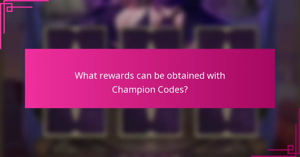 What rewards can be obtained with Champion Codes?
