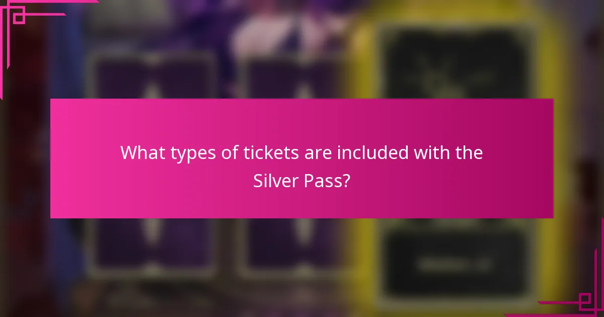 What types of tickets are included with the Silver Pass?