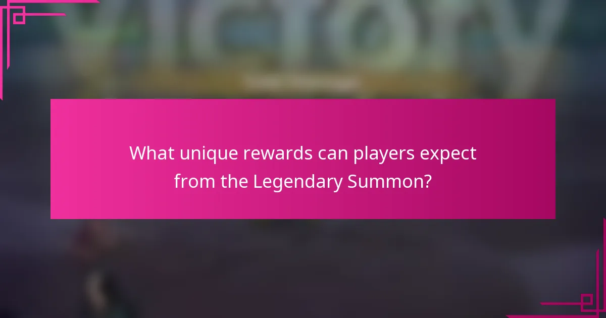 What unique rewards can players expect from the Legendary Summon?