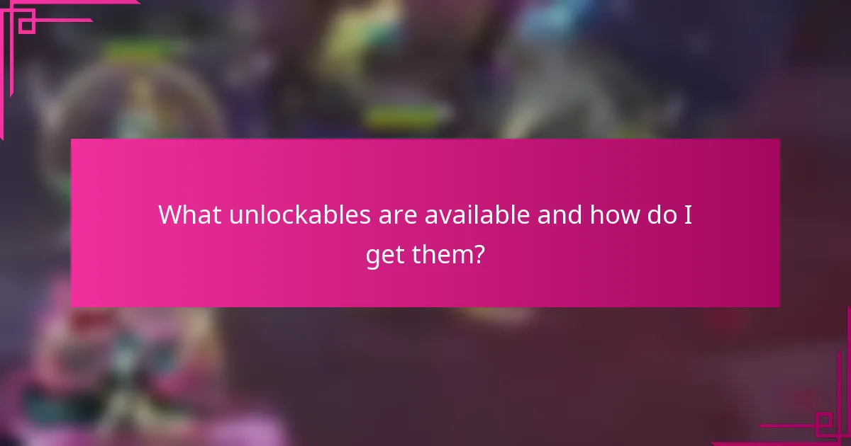 What unlockables are available and how do I get them?