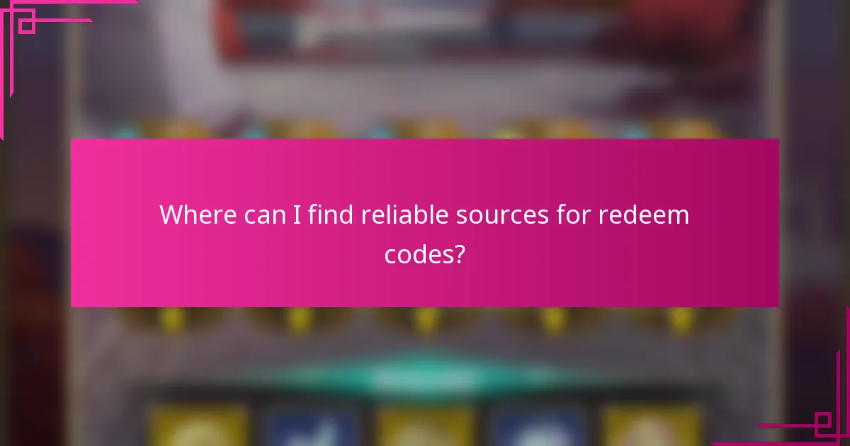 Where can I find reliable sources for redeem codes?