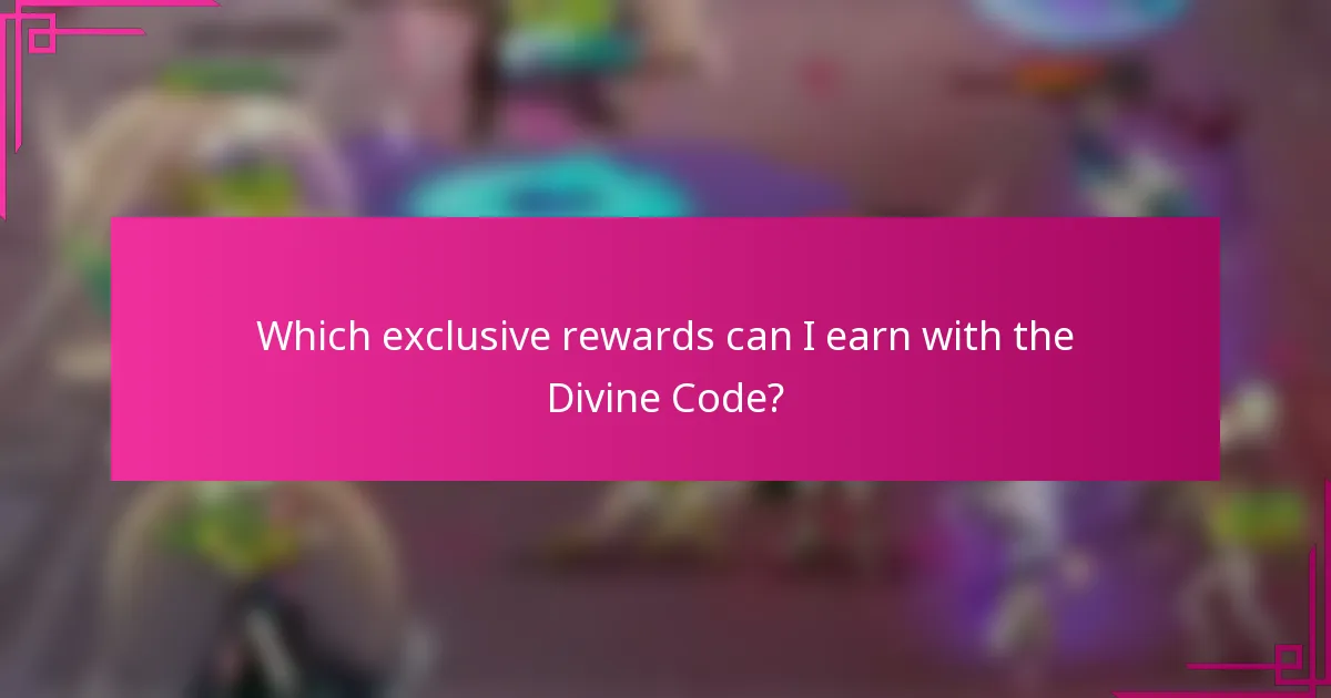 Which exclusive rewards can I earn with the Divine Code?