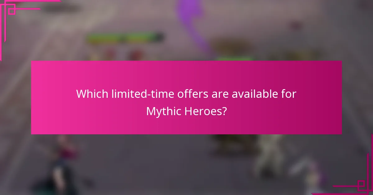 Which limited-time offers are available for Mythic Heroes?